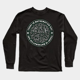 Today is Mathematics Day Badge Long Sleeve T-Shirt